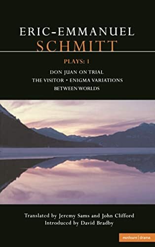 Schmitt, Eric-Emmanuel Schmitt Plays: 1: Don Juan on Trial, the Visitor, Enigma Variations, Between Worlds (Contemporary Dramatists)