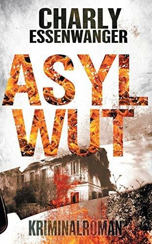 Essenwanger, Charly Asylwut