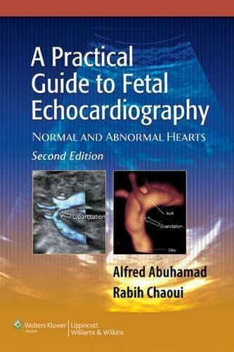 Chaoui, Rabih, M.D. A Practical Guide to Fetal Echocardiography: Normal and Abnormal Hearts
