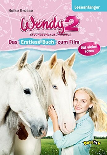 Grosse, Heike Wendy 2 - Freundschaft für immer: Das Erstlesebuch zum Film