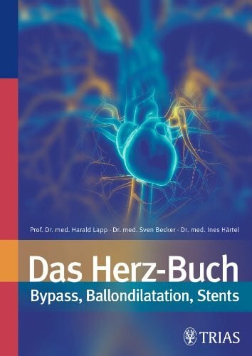Härtel, Ines Das Herz-Buch: Bypass, Ballondilatation, Stents
