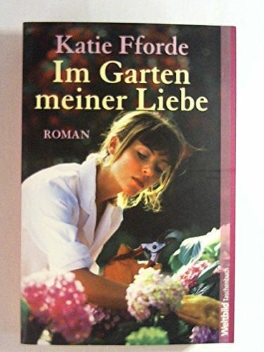 Katie Fforde Im Garten meiner Liebe