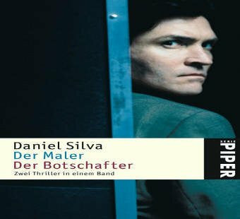 Silva, Daniel Der Maler • Der Botschafter: Zwei Thriller in einem Band (Piper Taschenbuch, Band 4525)