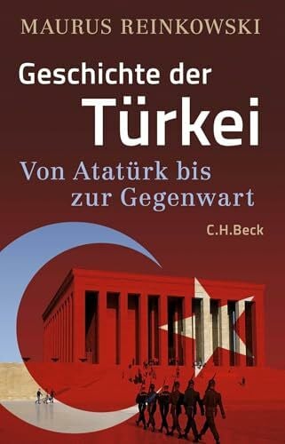 Reinkowski, Maurus Geschichte der Türkei: Von Atatürk bis zur Gegenwart