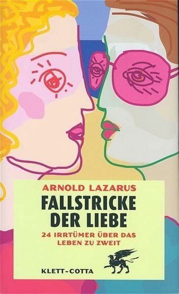 Behrens, Sabine Fallstricke der Liebe: Vierundzwanzig Irrtümer über das Leben zu zweit