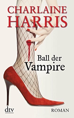 Harris, Charlaine Ball der Vampire: Roman (Sookie Stackhouse, Band 6)