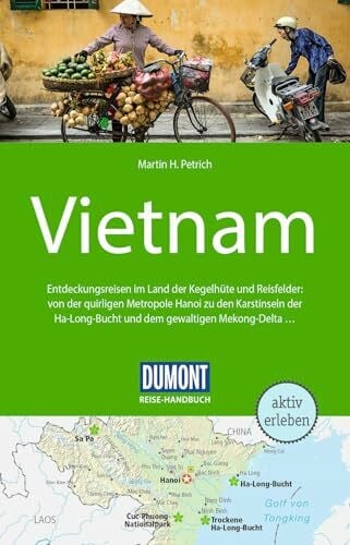 Petrich, Martin H. DUMONT Reise-Handbuch Reiseführer Vietnam: mit Extra-Reisekarte