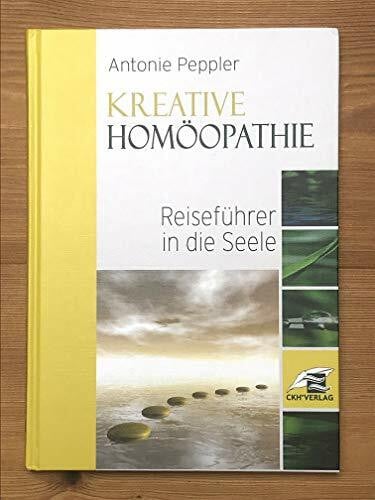 Antonie Peppler Kreative Homöopathie - Die Sprache der Symptome