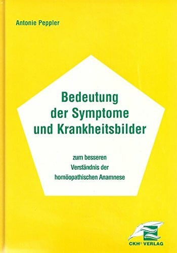 Albrecht, Hans J Bedeutung der Symptome und Krankheitsbilder zum besseren Verständnis der homöopathischen Anamnese