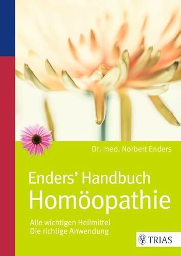 Enders, Norbert Enders' Handbuch Homöopathie: Alle wichtigen Heilmittel / Die richtige Anwendung