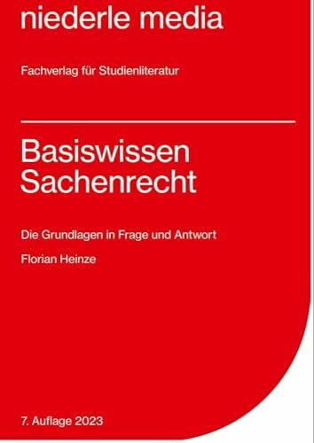 Heinze, Florian Basiswissen Sachenrecht - 2023: Die Grundlagen in Frage und Antwort