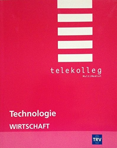 Huber, Eckhard Telekolleg MultiMedial (Fachhochschulreife) Technologie - Wirtschaft: Begleitbuch z. d. Lehrsendungen des Bayerischen Rundfunks