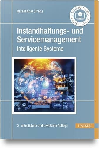Apel, Harald Instandhaltungs- und Servicemanagement: Intelligente Systeme