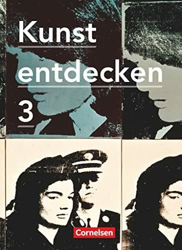 Lilkendey, Martin Kunst entdecken - Sekundarstufe I - Band 3: Schulbuch