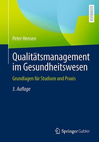 Hensen, Peter Qualitätsmanagement im Gesundheitswesen: Grundlagen für Studium und Praxis