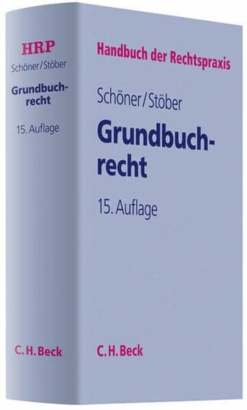 Stöber, Kurt Grundbuchrecht (Handbuch der Rechtspraxis: HRP, Band 4)