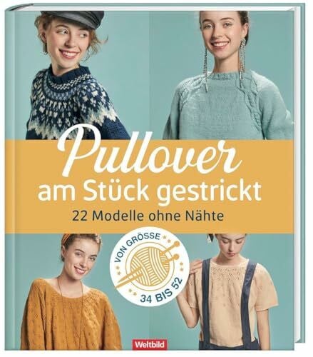 Weltbild Am Stück gestrickt - 22 Pullover ohne Nähte von Größe 34 bis 52