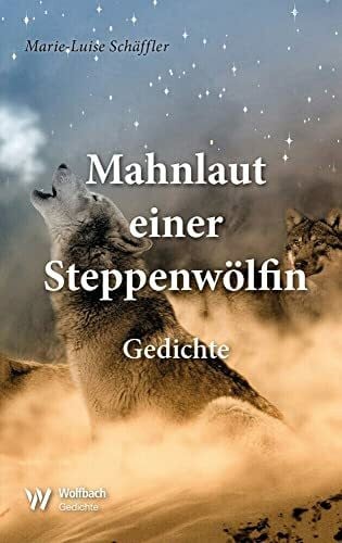 Schäffler, Marie-Luise Mahnlaut einer Steppenwölfin: Gedichtband