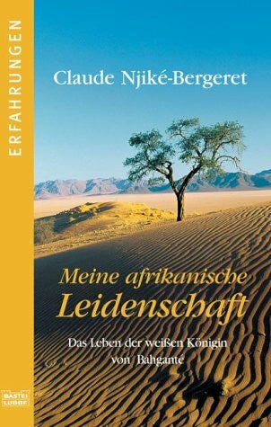 Njiké-Bergeret, Claude Meine afrikanische Leidenschaft (Erfahrungen. Bastei Lübbe Taschenbücher)