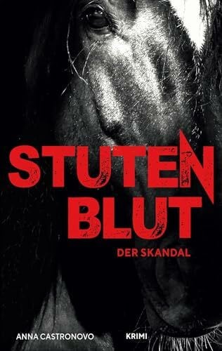 Castronovo, Anna Stutenblut: Der Skandal (Black-Night-Pferdekrimis)