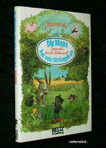 Janosch Die Maus hat rote Strümpfe an. Janosch's bunte Bilderwelt