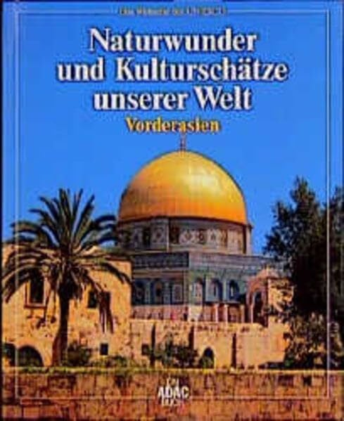 ADAC-Verlag Naturwunder und Kulturschätze unserer Welt, Vorderasien