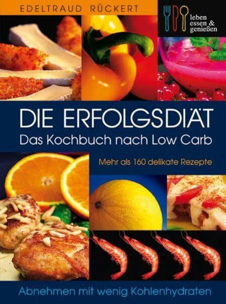 Rückert, Edeltraud Die Erfolgsdiät. Das Kochbuch nach Low Carb
