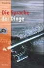Eizinger, Werner Die Sprache der Dinge: Kurzmeditationen zu Alltagsgegenständen