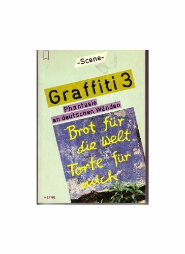 unknown Graffiti III. Phantasie an deutschen Wänden.