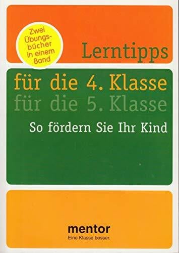 Lerntipps für die 4. Klasse/ Lerntipps für die 5. Klasse: Zwei Übungsbücher in einem Band. So fördern Sie Ihr Kind.