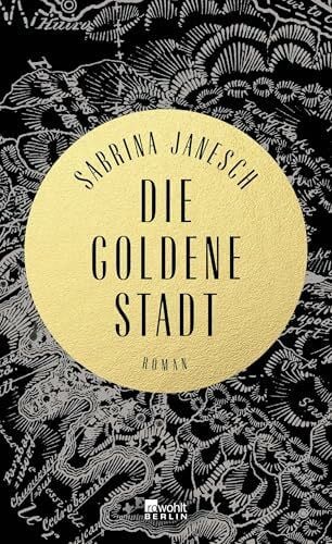 Janesch, Sabrina Die goldene Stadt: Roman