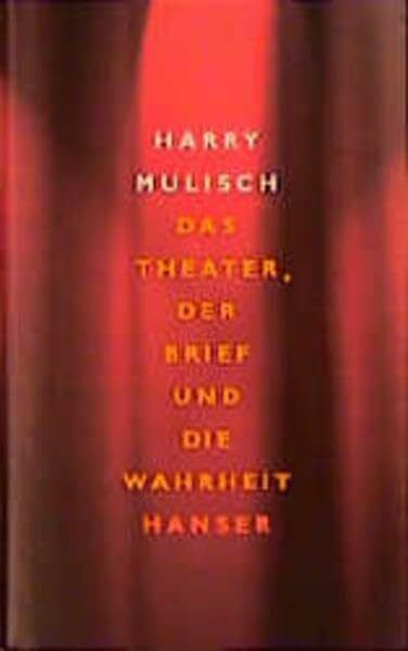 Seferens, Gregor Das Theater, der Brief und die Wahrheit: Ein Widerspruch