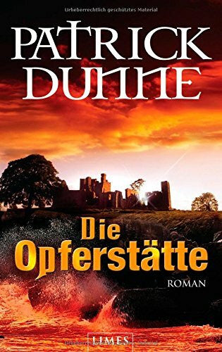 Dunne, Patrick Die Opferstätte: Roman