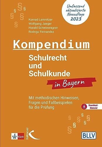 Schwiewagner, Harald Kompendium Schulrecht und Schulkunde in Bayern: Mit methodischen Hinweisen, Fragen und Fallbeispielen für die Prüfung