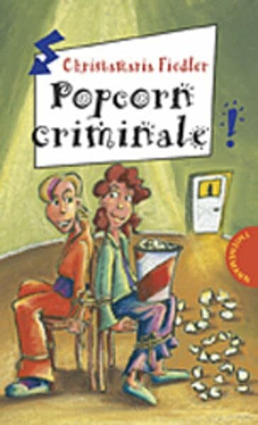 Schössow, Birgit Popcorn criminale (Freche Mädchen – freche Bücher!)