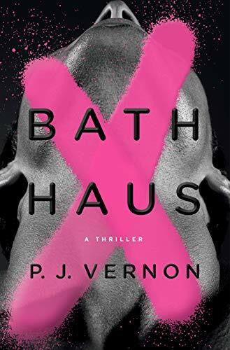 Vernon, P. J. Bath Haus: A Thriller