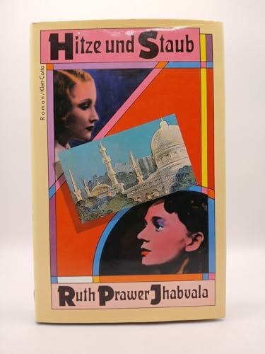 Jhabvala, Ruth Prawer Hitze und Staub: Roman