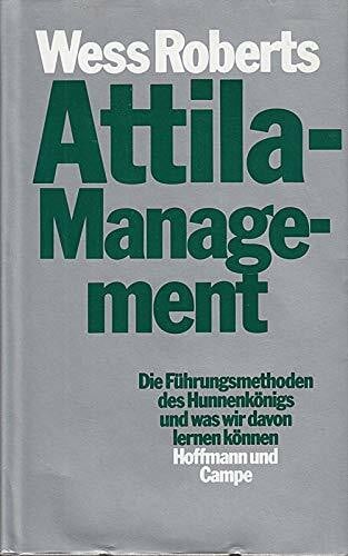Wess Roberts Attila-Management