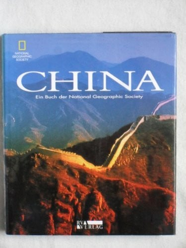 National Geographic Society Hrsg. China