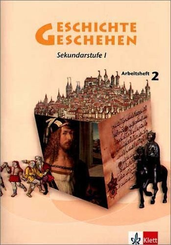 Geschichte und Geschehen 2. Allgemeine Ausgabe Gymnasium: Arbeitsheft 2 Klasse 7/8 (Geschichte und Geschehen. Sekundarstufe I)