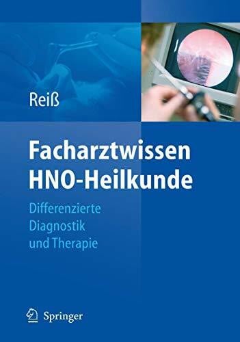 Reiß, Michael Facharztwissen HNO-Heilkunde: Differenzierte Diagnostik und Therapie