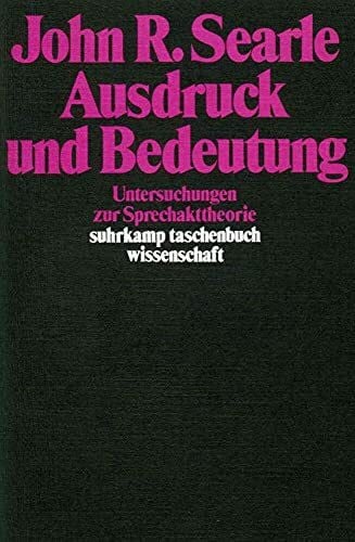 Kemmerling, Andreas Ausdruck und Bedeutung: Untersuchungen zur Sprechakttheorie (suhrkamp taschenbuch wissenschaft)