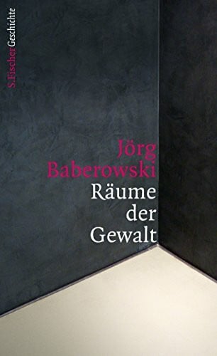 Baberowski, Jörg Räume der Gewalt