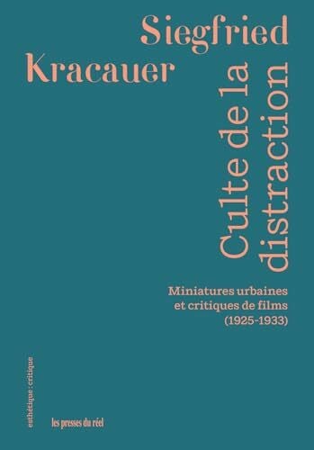 Despoix, Philippe Culte de la distraction: Miniatures urbaines et critiques de films (1925-1933)
