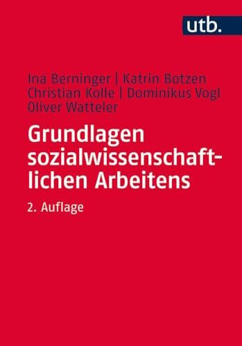 Vogl, Dominikus Grundlagen sozialwissenschaftlichen Arbeitens: Eine anwendungsorientierte Einführung