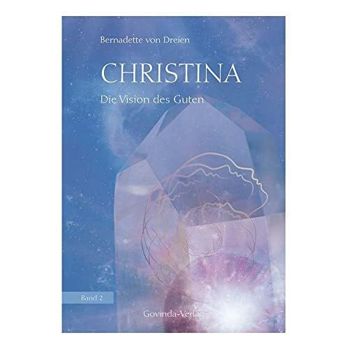 von Dreien, Bernadette Christina, Band 2: Die Vision des Guten