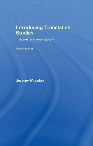 Munday, Jeremy Introducing Translation Studies: Theories and Applications