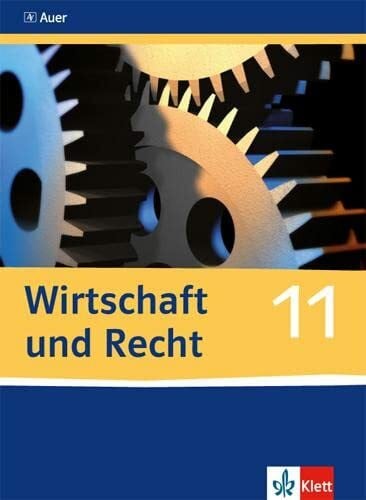 Heckl, Franz Wirtschaft und Recht - Schülerbuch 11. Schuljahr: Schulbuch Klasse 11 (Wirtschaft und Recht. Aktualisierte Ausgabe ab 2016)