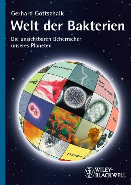Gottschalk, Gerhard Welt der Bakterien: Die unsichtbaren Beherrscher unseres Planeten