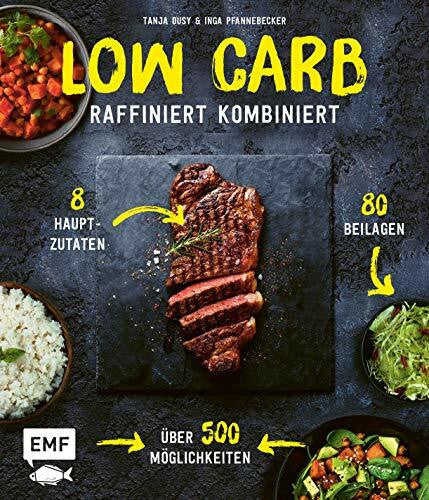 Pfannebecker, Inga Low Carb – Raffiniert kombiniert: 8 Hauptzutaten, 80 Beilagen, über 500 Möglichkeiten